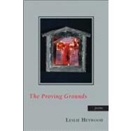 The Proving Grounds by Heywood, Leslie, 9781597090483