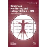 Behaviour Monitoring and Interpretation - Bmi : Smart Environments by Gottfried, Bjorn; Aghajan, Hamid, 9781607500483