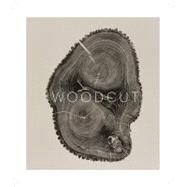 Woodcut (The artwork of Bryan Nash Gill) by Nash Gill, Bryan; Klinkenborg, Verlyn, 9781616890483