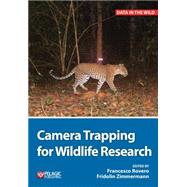 Camera Trapping for Wildlife Research by Rovero, Francesco; Zimmerman, Fridolin, 9781784270483