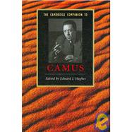 The Cambridge Companion to Camus by Edited by Edward J. Hughes, 9780521840484