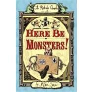 Here Be Monsters! by Snow, Alan; Snow, Alan, 9780689870484