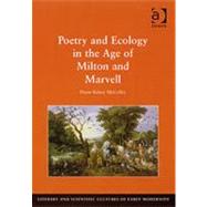 Poetry and Ecology in the Age of Milton and Marvell by McColley,Diane Kelsey, 9780754660484