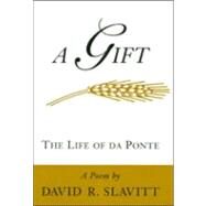 A Gift by Slavitt, David R., 9780807120484