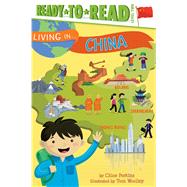 Living in . . . China Ready-to-Read Level 2 by Perkins, Chloe; Woolley, Tom, 9781481460484