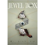 Jewel Box: Stories by Lily Yu, E., 9781645660484