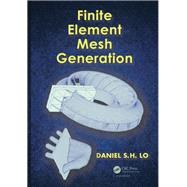 Finite Element Mesh Generation by Lo; Daniel S.H., 9780415690485