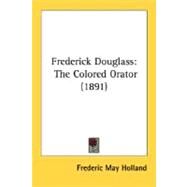 Frederick Douglass by Holland, Frederic May, 9780548590485