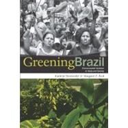 Greening Brazil by Hochstetler, Kathryn; Keck, Margaret E., 9780822340485