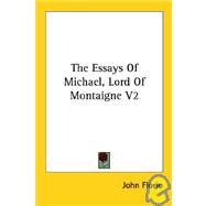 The Essays of Michael, Lord of Montaigne by Florio, John, 9781428600485