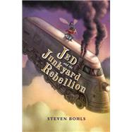 Jed and the Junkyard Rebellion by Bohls, Steven, 9781484730485