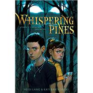 Whispering Pines by Lang, Heidi; Bartkowski, Kati, 9781534460485