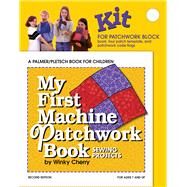 My First Machine Patchwork Book KIT Sewing Projects by Cherry, Winky, 9781618470485