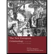 The New European Criminology: Crime and Social Order in Europe by Ruggiero, Vincenzo; South, Nigel; Taylor, Ian, 9780203030486