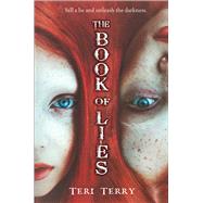The Book of Lies by Terry, Teri, 9780544900486