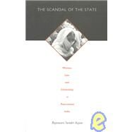 The Scandal of the State by Sunder Rajan, Rajeswari; Rajan, Rajeswari Sunder; Kaplan, Caren; Wiegman, Robyn, 9780822330486