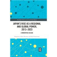 Japans Rise as a Regional and Global Power, 2013-2023 by , 9781032730486