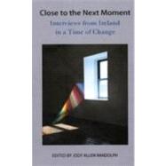 Close to the Next Moment Interviews from a Changing Ireland by Randolph, Jody Allen, 9781847770486