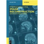 Image Reconstruction by Zeng, Gengsheng Lawrence, 9783110500486