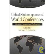 United Nations-Sponsored World Conferences by Schechter, Michael G., 9789280810486