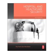 Hospital and Healthcare Security by York; MacAlister, 9780124200487