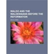 Waldo and the Waldensians Before the Reformation by Comba, Emilio, 9780217980487