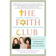 The Faith Club A Muslim, A Christian, A Jew-- Three Women Search for Understanding by Idliby, Ranya; Oliver, Suzanne; Warner, Priscilla, 9780743290487