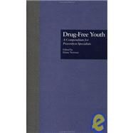 Drug Free Youth: A Compendium for Prevention Specialists by Norman,Elaine;Norman,Elaine, 9780815320487