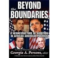 Beyond the Boundaries: A New Structure of Ambition in African American Politics by Persons,Georgia A., 9781412810487