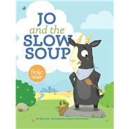 Jo and the Slow Soup by Carr, Elias; Rimmington, Natasha, 9781506410487