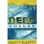 Deep Change Professional Development From the Inside Out by Peery, Angela B., 9781578860487