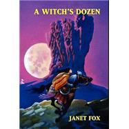 A Witch's Dozen by Fox, Janet; Fabian, Stephen, 9781592240487