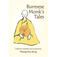 Burmese Monks Tales by Aung, Maung Htin, 9781681720487