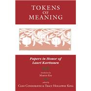 Tokens of Meaning by Condoravdi, Cleo; King, Tracy Holloway; Kay, Martin, 9781684000487