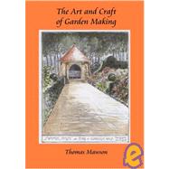 The Art and Craft of Garden Making by Mawson, Thomas H.; Mallows, C. E.; Chamberlain, D., 9781845300487