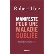 Manifeste pour une maladie oublie by Robert Hue, 9782213720487