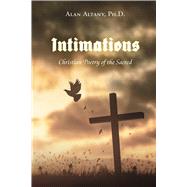 Intimations Christian Poetry of the Sacred by Altany Ph.D., Alan, 9798350970487