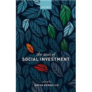 The Uses of Social Investment by Hemerijck, Anton, 9780198790488