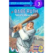 Babe Ruth Saves Baseball! by Murphy, Frank; Walz, Richard, 9780375830488