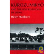 Kurozumikyo and the New Religions of Japan by Hardacre, Helen, 9780691020488