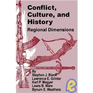Conflict, Culture, and History : Regional Dimensions by Blank, Stephen J., 9781410200488