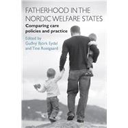 Fatherhood in the Nordic Welfare States by Eydal, Gun Bjrk; Rostgaard, Tine, 9781447310488