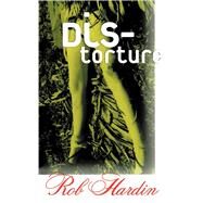 Distorture by Hardin, Rob, 9781573660488