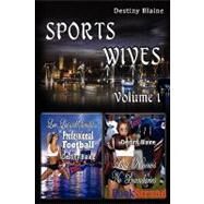 Sports Wives: Love, Lust, and Scandal in Professional Football: Lust Knows No Boundaries] by Blaine, Destiny, 9781606010488