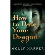 How to Date Your Dragon by Molly Harper, 9781641970488