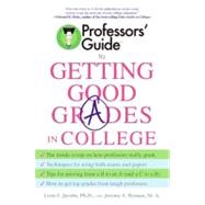 Professors' Guide to Getting Good Grades in College by Jacobs, Lynn F.; Hyman, Jeremy S., 9780061750489