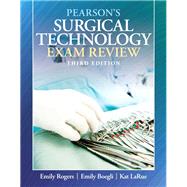 Pearson's Surgical Technology Exam Review by Rogers, Emily W.; Boegli, Emily H.; LaRue, Kathy, 9780135000489