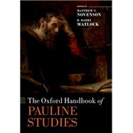 The Oxford Handbook of Pauline Studies by Novenson, Matthew V.; Matlock, R. Barry, 9780199600489