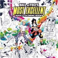 Bill & Ted's Most Excellent Coloring Book by Bachan; Gaylord, Jerry; Campbell, Jamal, 9781684150489