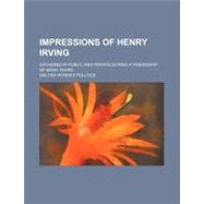 Impressions of Henry Irving by Pollock, Walter Herries, 9780217230490